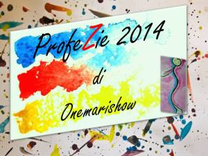 Le ProfeZie 2014 di Onemarishow